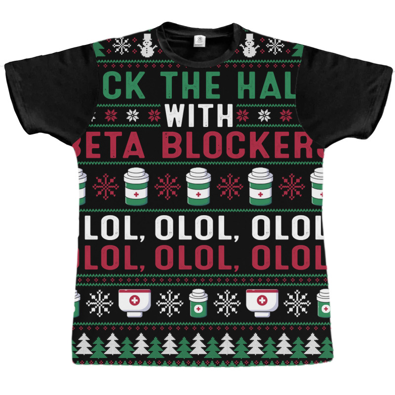 Pharmacist Deck The Halls With Beta Blockers Olol Christmas Sweatshirt Graphic T-shirt by gennej | Artistshot