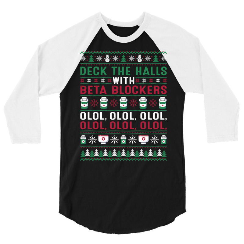 Pharmacist Deck The Halls With Beta Blockers Olol Christmas Sweatshirt 3/4 Sleeve Shirt by gennej | Artistshot