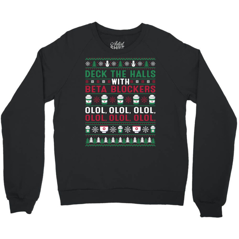 Pharmacist Deck The Halls With Beta Blockers Olol Christmas Sweatshirt Crewneck Sweatshirt by gennej | Artistshot