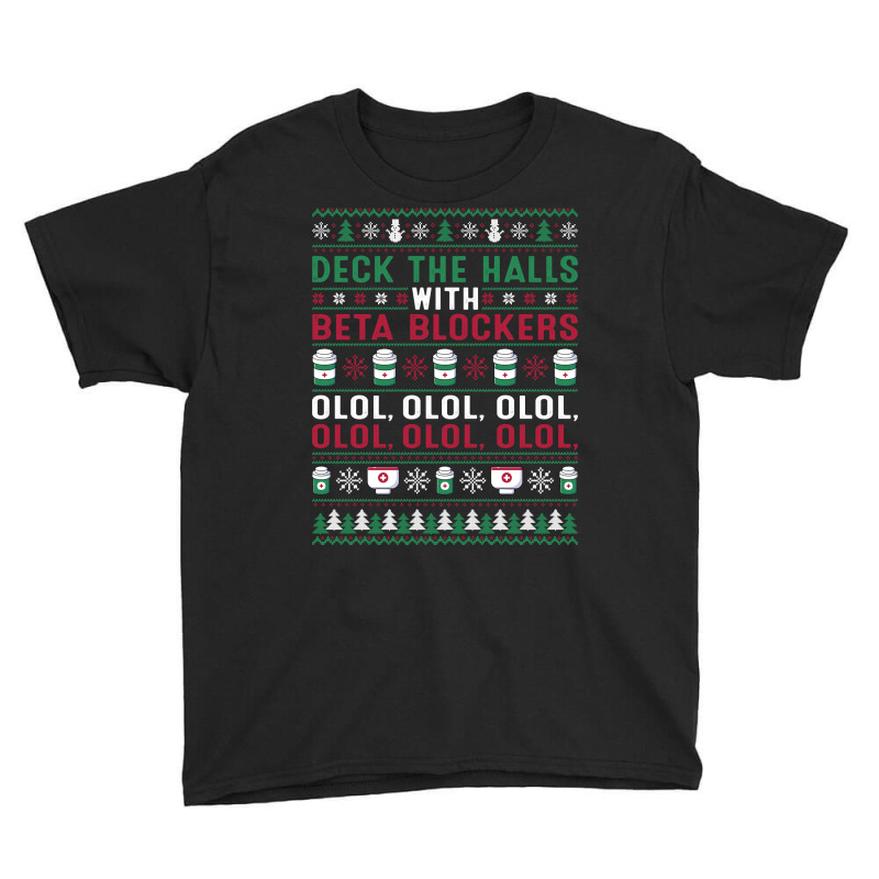 Pharmacist Deck The Halls With Beta Blockers Olol Christmas Sweatshirt Youth Tee by gennej | Artistshot