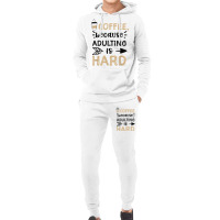 Humor Coffee, Because Adulting Is Hard   Coffee T Shirt Hoodie & Jogger Set | Artistshot