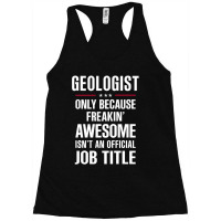 Gift For Freakin' Awesome Geologist Racerback Tank | Artistshot