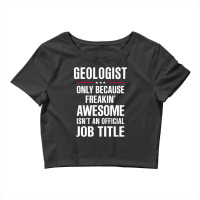 Gift For Freakin' Awesome Geologist Crop Top | Artistshot