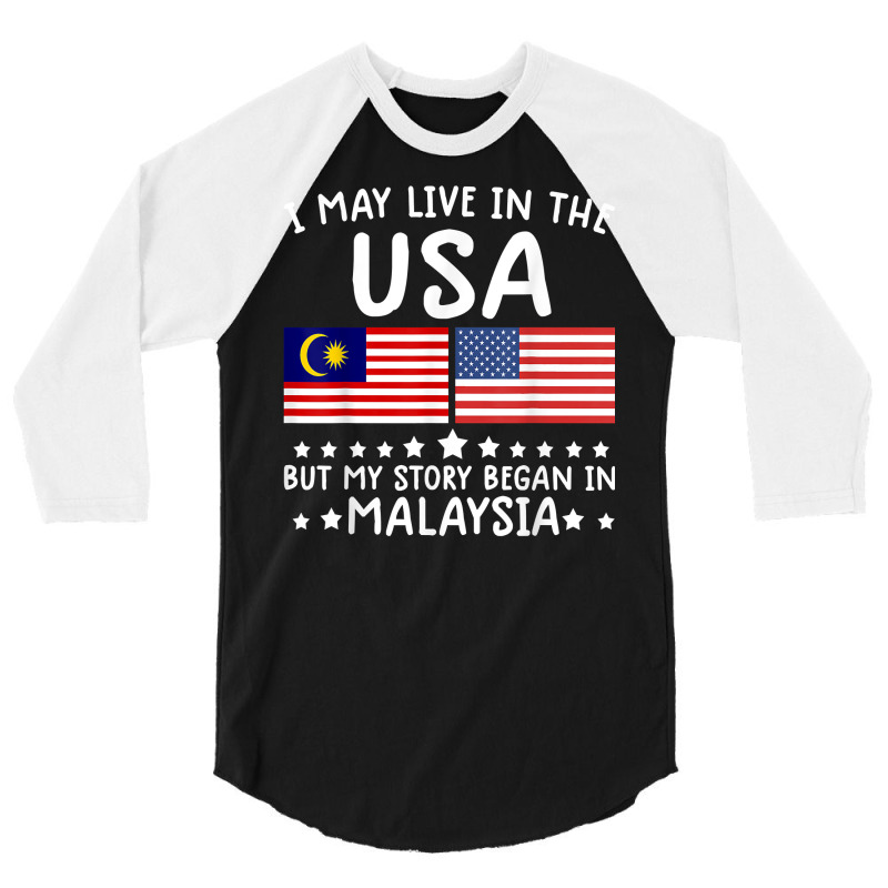 Malaysian Roots Shirt Half American Flag Malaysiaflag Tee T Shirt 3/4 Sleeve Shirt by mintywotm | Artistshot