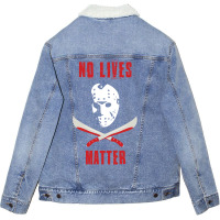 No Lives Matter Unisex Sherpa-lined Denim Jacket | Artistshot