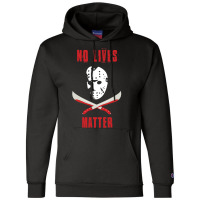 No Lives Matter Champion Hoodie | Artistshot