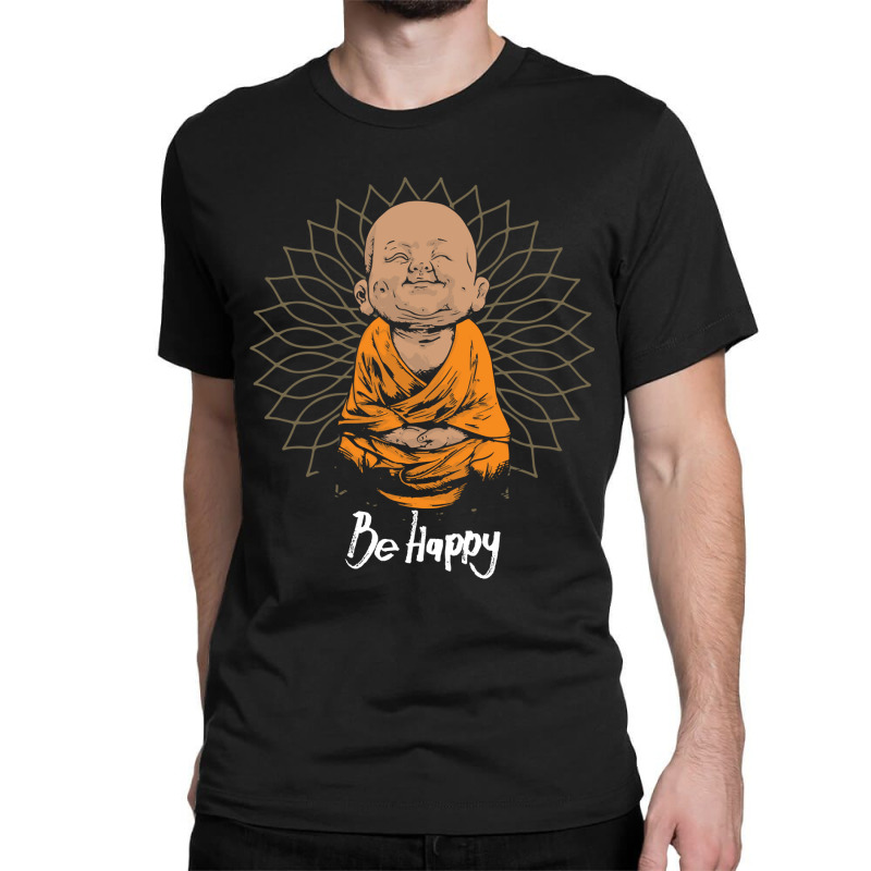 Be Happy Little Buddha Shirt - Cute Buddha Good Vibes And Positivity F Classic T-shirt by Min09 | Artistshot