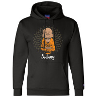 Be Happy Little Buddha Shirt - Cute Buddha Good Vibes And Positivity F Champion Hoodie | Artistshot