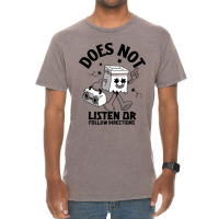 Does Not Listen Or Follow Directions Vintage T-shirt | Artistshot