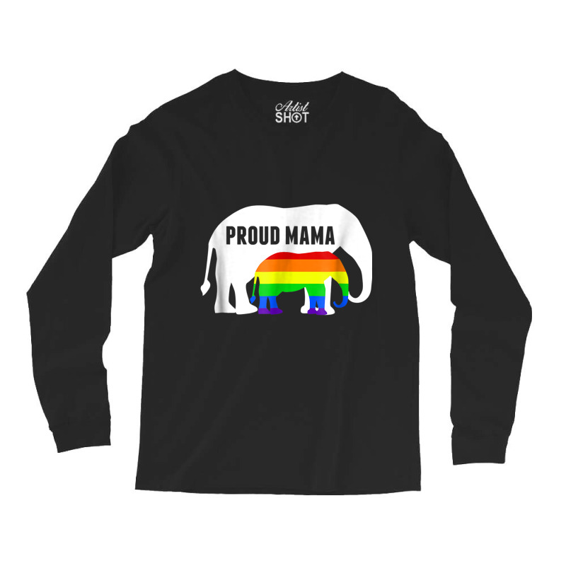 Proud Lgbt Mama Rainbow Elephant   Gay Pride Mom Long Sleeve Shirts | Artistshot