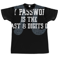 My Password Is The Last 8 Digits Of Pi T Shirt Graphic T-shirt | Artistshot