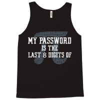 My Password Is The Last 8 Digits Of Pi T Shirt Tank Top | Artistshot