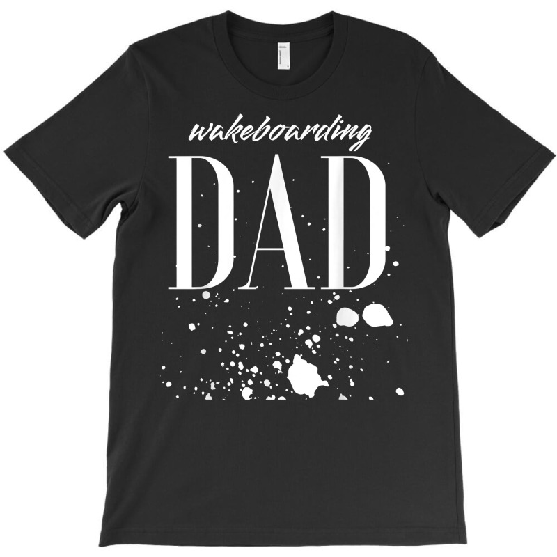 Mens Wakeboarding Dad Competition Day Biggest Fan Proud Parent T Shirt T-shirt | Artistshot