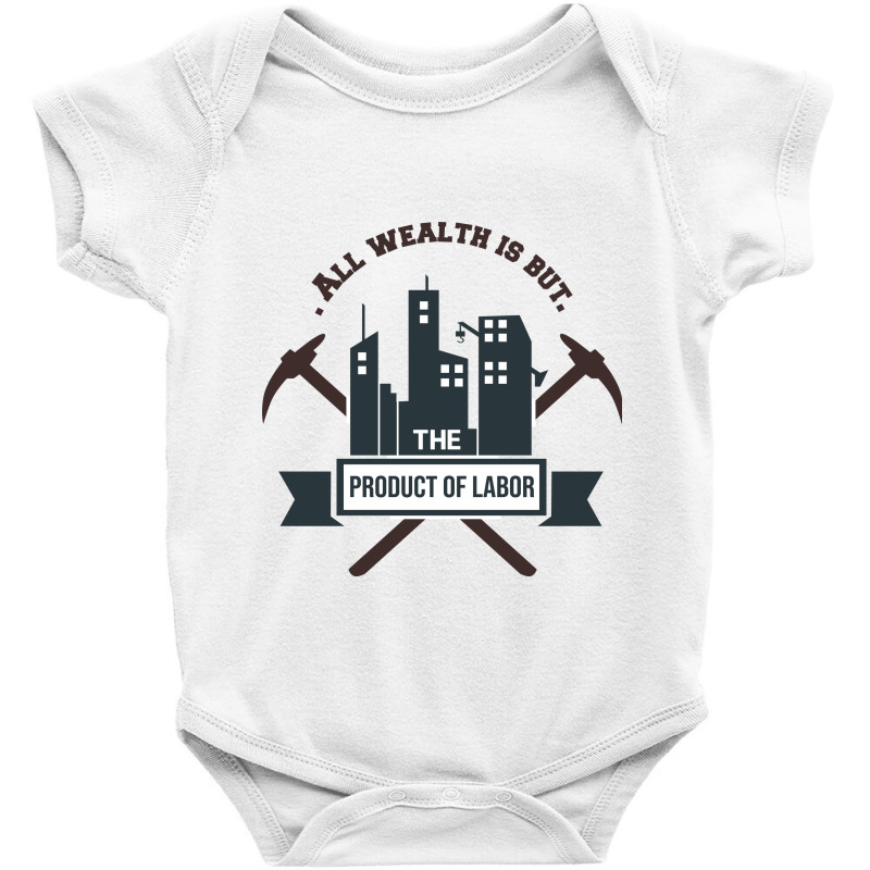 All Wealth Is But The Product Of Labor Baby Bodysuit | Artistshot