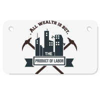 All Wealth Is But The Product Of Labor Motorcycle License Plate | Artistshot