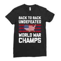 Back To Back Undefeated World War Champs 4th Of July Ladies Fitted T-shirt | Artistshot