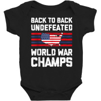 Back To Back Undefeated World War Champs 4th Of July Baby Bodysuit | Artistshot