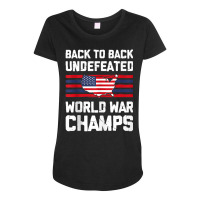 Back To Back Undefeated World War Champs 4th Of July Maternity Scoop Neck T-shirt | Artistshot