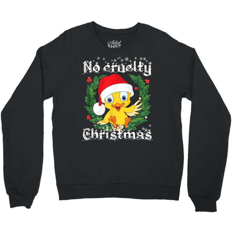 No Cruelty Christmas Cute Chick Vegan Christmas For Men Wome T Shirt Crewneck Sweatshirt | Artistshot