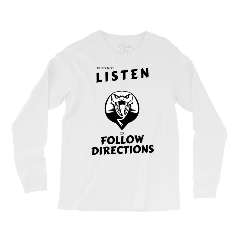 Does Not Listen Or Follow Directions Angry Snake Long Sleeve Shirts | Artistshot