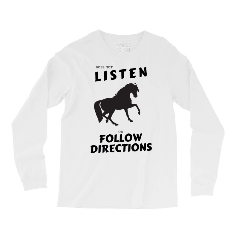 Does Not Listen Or Follow Directions Black Horse Silhouette Long Sleeve Shirts | Artistshot