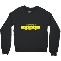 Gettin Diggory With It Crewneck Sweatshirt | Artistshot