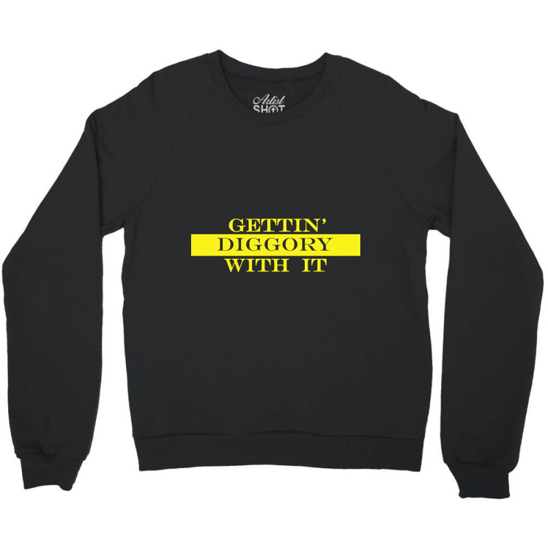 Gettin Diggory With It Crewneck Sweatshirt by Mcrae Murry | Artistshot