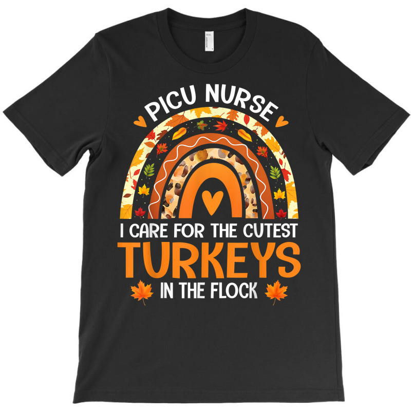 Picu Nurse Cutest Turkeys In The Flock Thanksgiving Rainbow T Shirt T-shirt | Artistshot