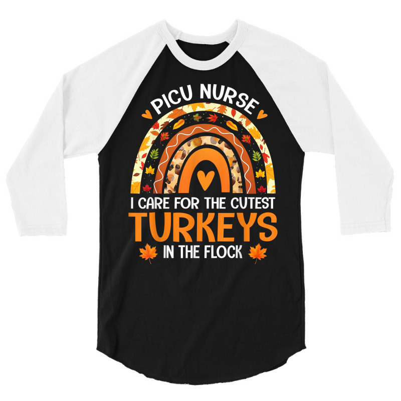 Picu Nurse Cutest Turkeys In The Flock Thanksgiving Rainbow T Shirt 3/4 Sleeve Shirt | Artistshot