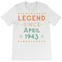 Vintage Legend Since April 1943 Birthday Men Women T Shirt T-shirt | Artistshot