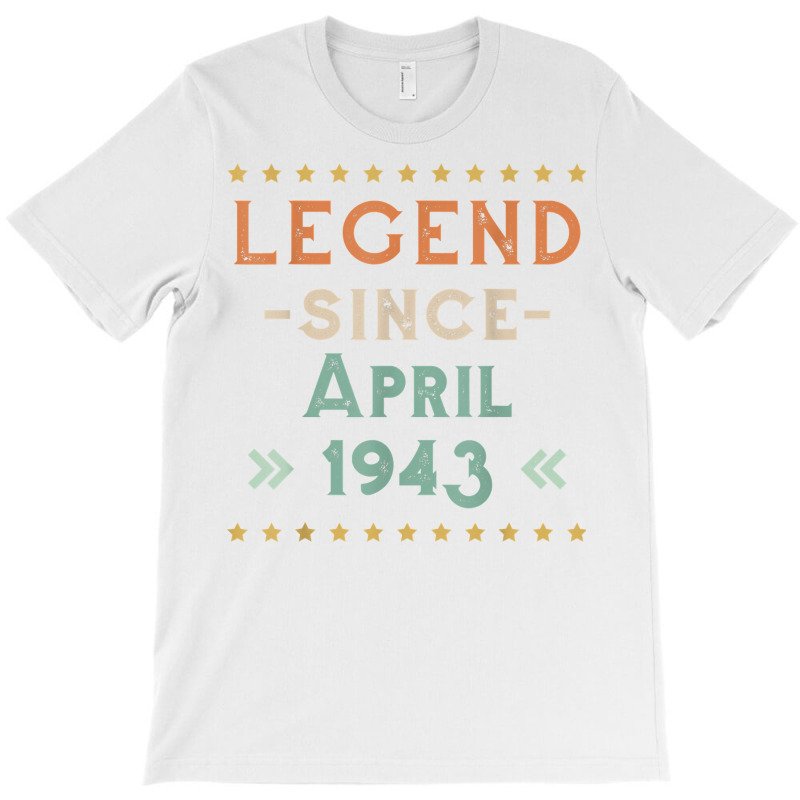 Vintage Legend Since April 1943 Birthday Men Women T Shirt T-shirt | Artistshot