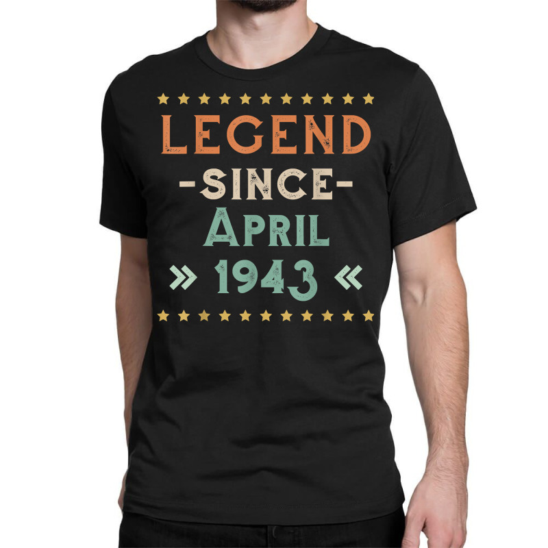 Vintage Legend Since April 1943 Birthday Men Women T Shirt Classic T-shirt | Artistshot