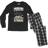 Problems In Private Life Become A Geriatric Nurse T Shirt Men's Long Sleeve Pajama Set | Artistshot