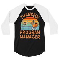 Program Manager Job Funny Thanksgiving T Shirt 3/4 Sleeve Shirt | Artistshot