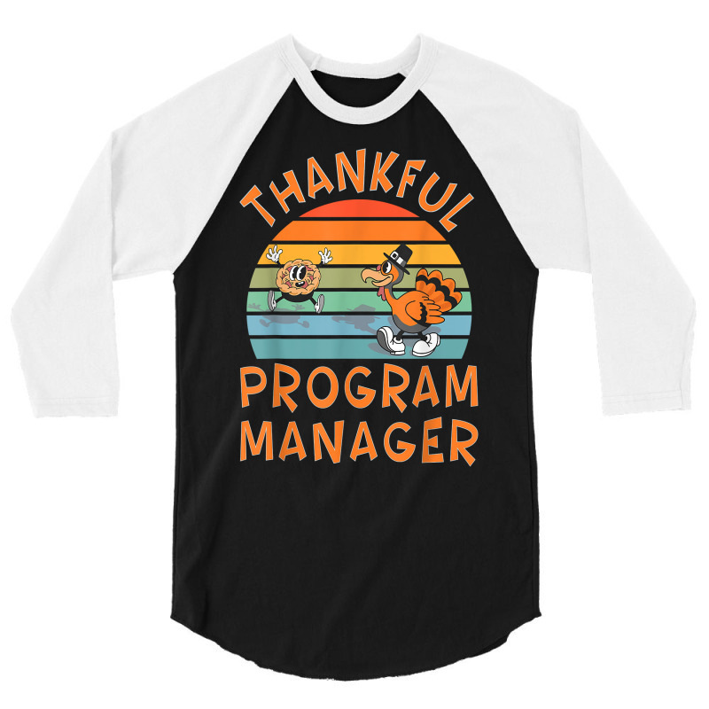 Program Manager Job Funny Thanksgiving T Shirt 3/4 Sleeve Shirt | Artistshot