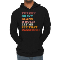 Turkey Gravy Beans And Rolls Let Me See That Casserole T Shirt Lightweight Hoodie | Artistshot