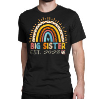 Promoted To Big Sister Est 2023   Rainbow Expectant Sis T Shirt Classic T-shirt | Artistshot