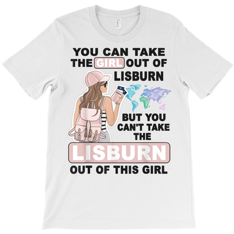 Proud Lisburn Girl   Cool Girl From Lisburn City T Shirt T-shirt | Artistshot