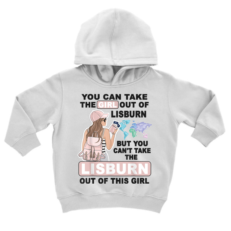 Proud Lisburn Girl   Cool Girl From Lisburn City T Shirt Toddler Hoodie by mintywotm | Artistshot