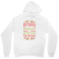 Retired Under New Management See Grandchild For Details T Shirt Unisex Hoodie | Artistshot