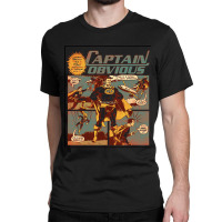 Captain Obvious T-shirt Classic T-shirt | Artistshot