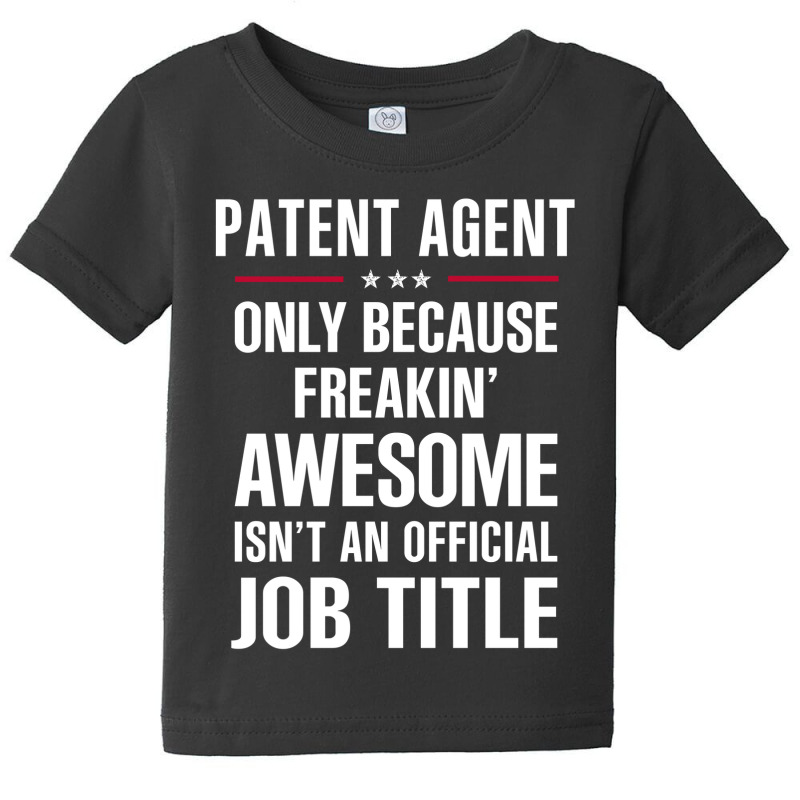 Gift For Freakin' Awesome Patent Agent Baby Tee by thanchashop | Artistshot