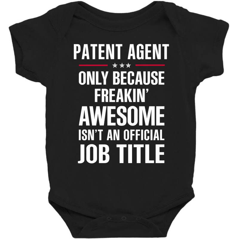 Gift For Freakin' Awesome Patent Agent Baby Bodysuit by thanchashop | Artistshot