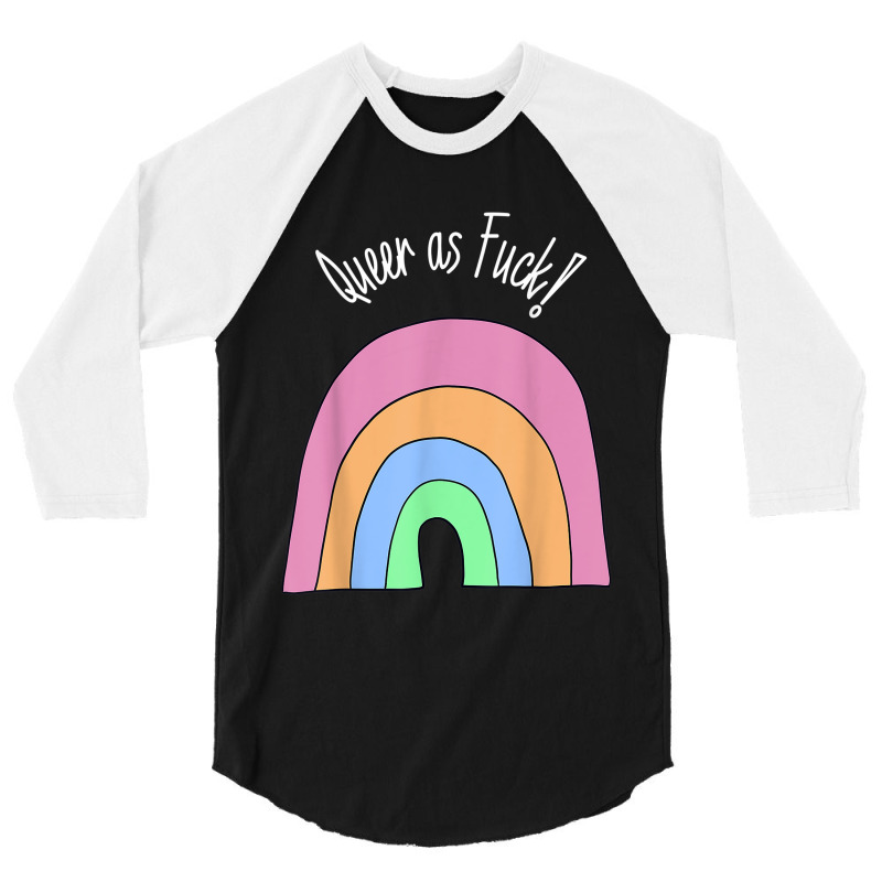 Queer As Fuck Queer Af Lgbtq Funny Pride 3/4 Sleeve Shirt | Artistshot