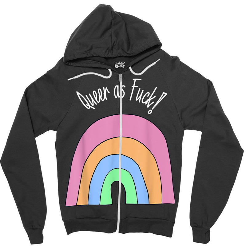 Queer As Fuck Queer Af Lgbtq Funny Pride Zipper Hoodie | Artistshot