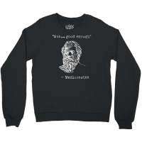 Mediocrates Meh Good Enough Sarcasm Crewneck Sweatshirt | Artistshot