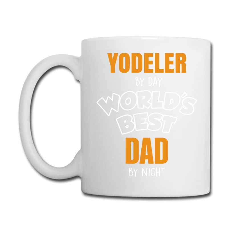 Yodeler By Day Worlds Best Dad By Night Father's Day Gift Coffee Mug | Artistshot