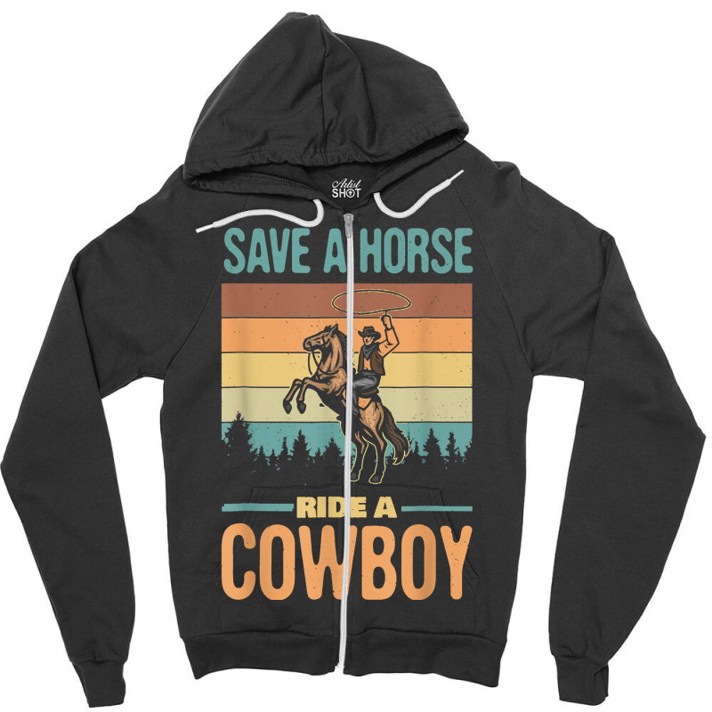 Save A Horse Ride A Cowboy Vintage Cowgirl Southern Western T Shirt Zipper Hoodie | Artistshot