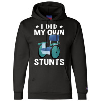 Wheelchair I Did My Own Stunts T Shirt Champion Hoodie | Artistshot