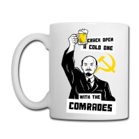 Crack Open A Cold One With The Comrades Coffee Mug | Artistshot